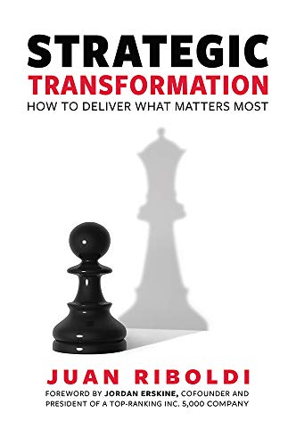 Strategic Transformation Ho To Deliver What Matters Most [Hardcover]