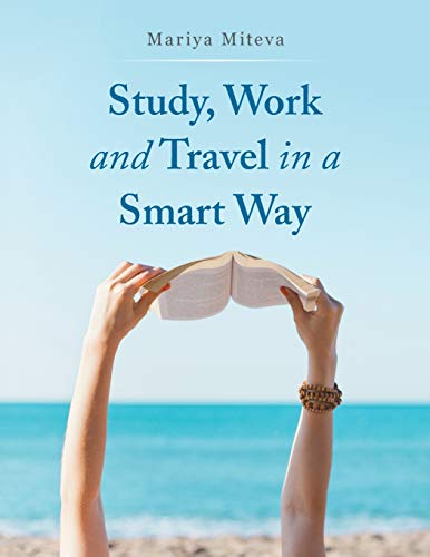 Study, Work And Travel In A Smart Way [Paperback]