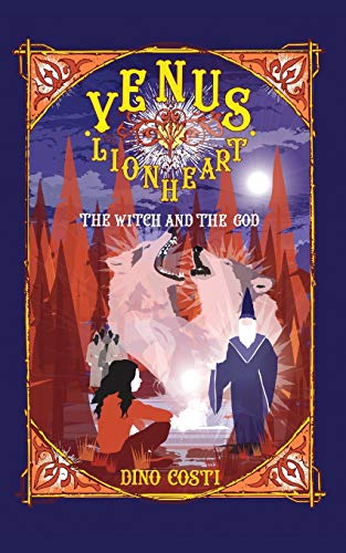 Venus Lionheart: The Witch And The God (volume 1) [Paperback]