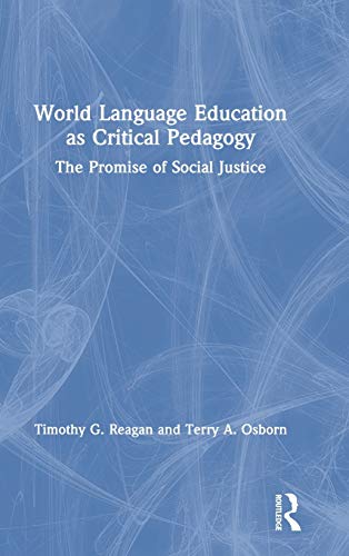 World Language Education as Critical Pedagogy The Promise of Social Justice [Hardcover]