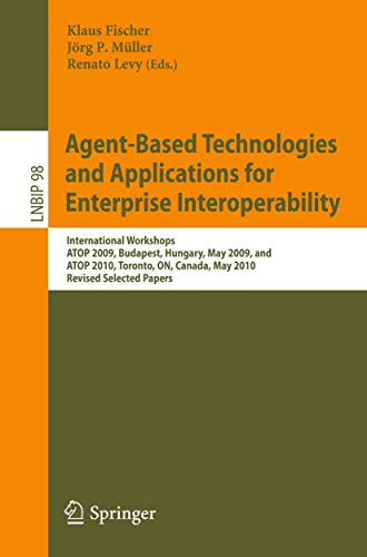 Agent-Based Technologies and Applications for Enterprise Interoperability Inter [Paperback]