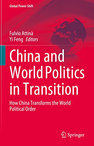 China and World Politics in Transition: How China Transforms the World Political [Hardcover]