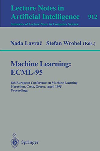 Machine Learning: ECML-95: 8th European Conference on Machine Learning, Heraclio [Paperback]