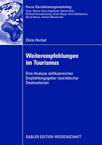 Weiterempfehlungen im Tourismus: Eine Analyse einflussreicher Empfehlungsgeber t [Paperback]