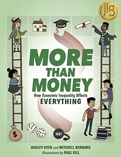 More Than Money: How Economic Inequality Affects . . . Everything [Hardcover]