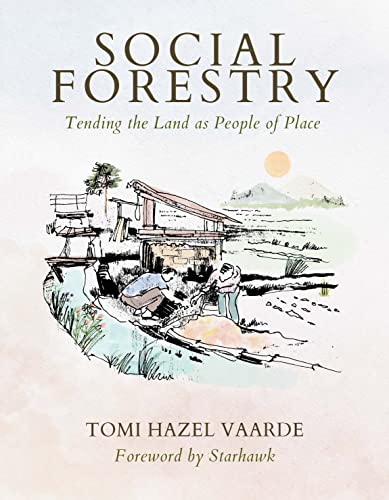 Social Forestry: Tending the Land as People o