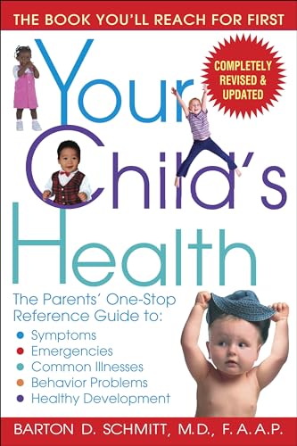 Your Child's Health: The Parents' One-Stop Reference Guide to: Symptoms, Emergen [Paperback]