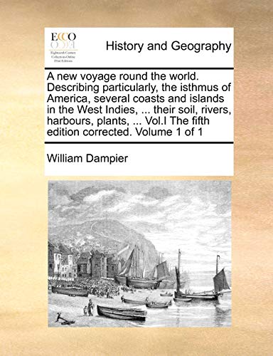 A Ne Voyage Round The World. Describing Particularly, The Isthmus Of America, S [Paperback]