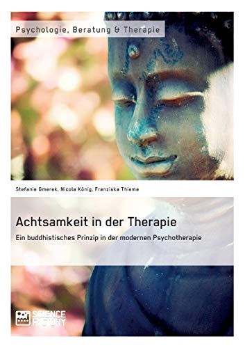 Achtsamkeit In Der Therapie. Ein Buddhistisches Prinzip In Der Modernen Psychoth [Paperback]