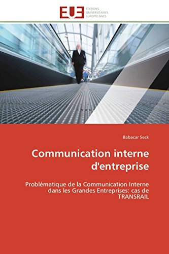 Communication Interne D'entreprise Problmatique De La Communication Interne Da [Paperback]