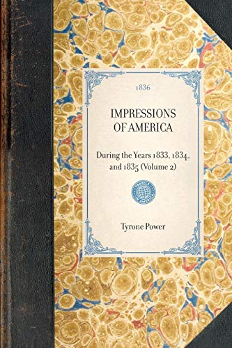 Impressions of America (Vol 2) During the Years 1833, 1834, and 1835 (Volume 2) [Paperback]