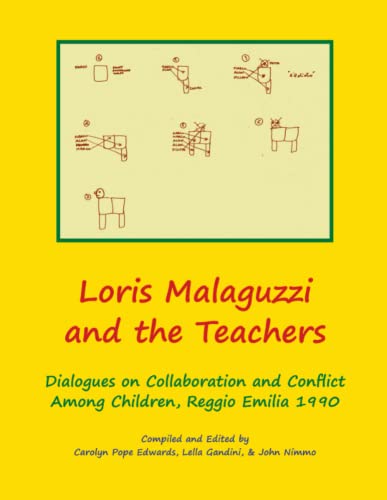 Loris Malaguzzi And The Teachers Dialogues On Collaboration And Conflict Among  [Paperback]