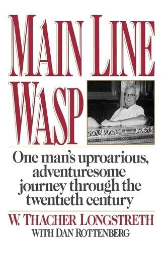 Main Line Wasp One Man's Uproarious, Adventuresome Journey Through the Tentiet [Paperback]