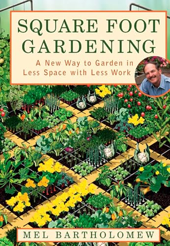 Square Foot Gardening: A New Way to Garden in Less Space with Less Work [Paperback]