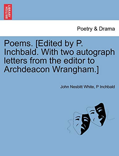 Poems [Edited by P Inchbald ith To Autograph Letters from the Editor to Archde [Paperback]