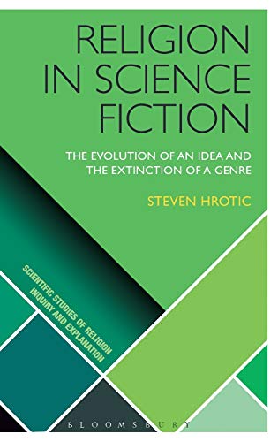 Religion in Science Fiction The Evolution of an Idea and the Extinction of a Ge [Hardcover]