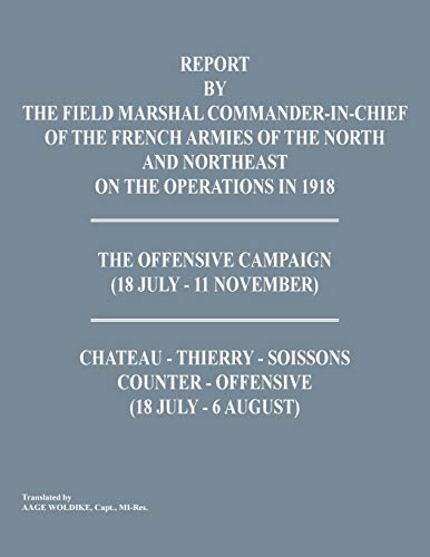 Report by the Field Marshal Command-In-Chief of the French Armies of the North a [Paperback]