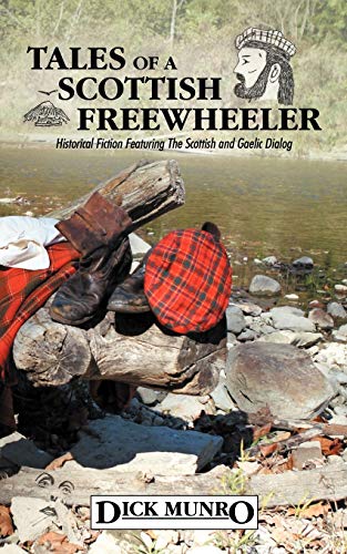 Tales of A Scottish Freeheeler  Historical Fiction Featuring the Scottish and  [Paperback]