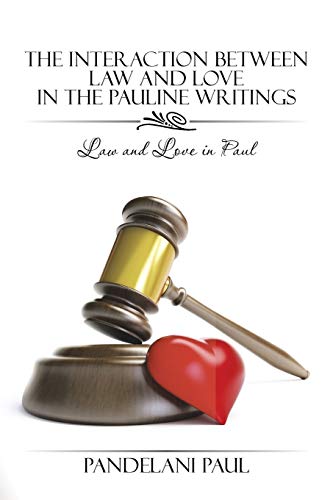 The Interaction Beteen La And Love In The Pauline Writings La And Love In Pa [Paperback]