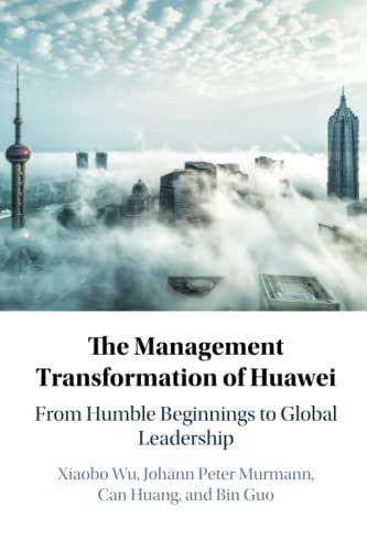 The Management Transformation of Huaei From Humble Beginnings to Global Leader [Paperback]