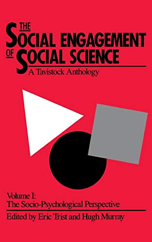 The Social Engagement of Social Science, a Tavistock Anthology, Volume 1 The So [Hardcover]