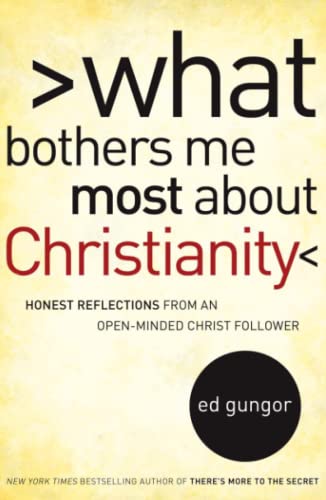 What Bothers Me Most about Christianity Honest Reflections from an Open-Minded  [Paperback]