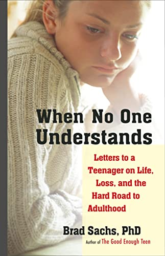 When No One Understands Letters to a Teenager on Life, Loss, and the Hard Road  [Paperback]