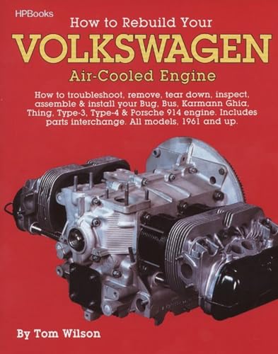 How to Rebuild Your Volkswagen Air-Cooled Engine: How to Troubleshoot, Remove, T [Paperback]