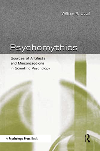 Psychomythics: Sources of Artifacts and Misconceptions in Scientific Psychology [Hardcover]