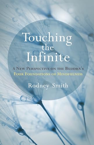 Touching the Infinite: A New Perspective on the Buddha's Four Foundations of Min [Paperback]