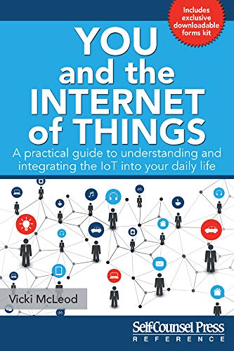 You and the Internet of Things: A Practical Guide to Understanding and Integrati [Paperback]