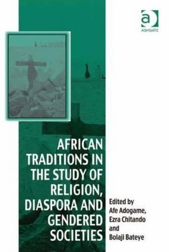 African Traditions in the Study of Religion, Diaspora and Gendered Societies [Hardcover]