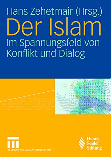 Der Islam: Im Spannungsfeld von Konflikt und Dialog [Paperback]