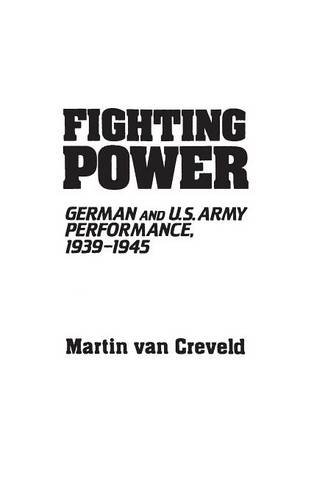 Fighting Poer German And U.S. Army Performance, 1939-1945 [Hardcover]