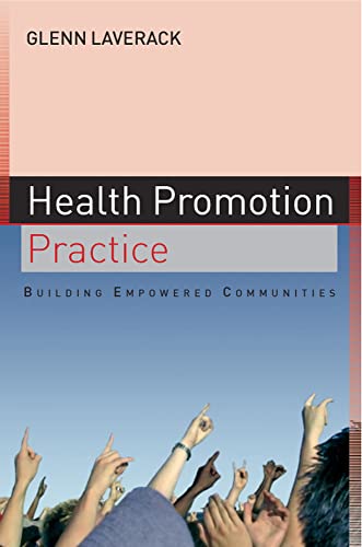 Health Promotion Practice: Building Empowered Communities [Paperback]