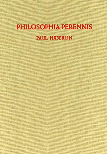 Philosophia Perennis: Eine Zusammenfassung [Paperback]