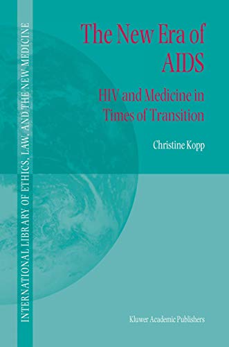 The New Era of AIDS: HIV and Medicine in Times of Transition [Hardcover]