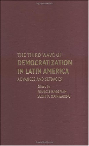 The Third Wave of Democratization in Latin America Advances and Setbacks [Hardcover]