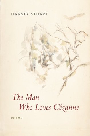 The Man Who Loves Cezanne: Poems [Paperback]