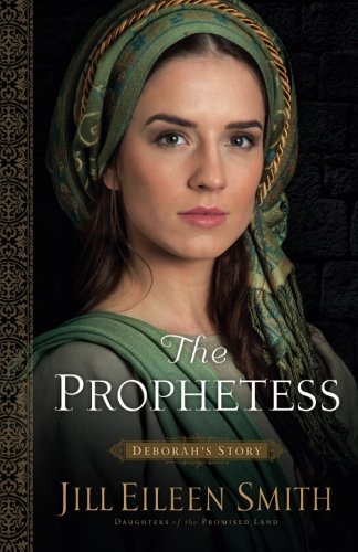 The Prophetess: Deborah's Story (daughters Of The Promised Land) [Paperback]