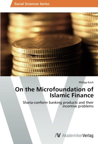 On the Microfoundation of Islamic Finance [Paperback]