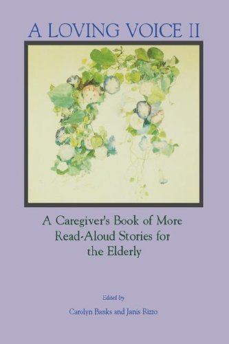 Loving Voice Ii A Caregiver's Book Of More Read-Aloud Stories For The Elderly [Paperback]