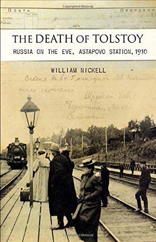 The Death Of Tolstoy Russia On The Eve, Astapovo Station, 1910 [Hardcover]