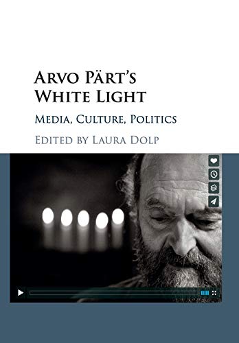 Arvo Prt's White Light Media, Culture, Politics [Paperback]