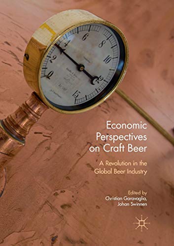 Economic Perspectives on Craft Beer A Revolution in the Global Beer Industry [Paperback]