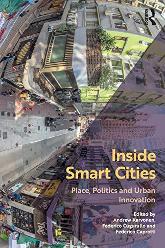 Inside Smart Cities Place, Politics and Urban Innovation [Paperback]