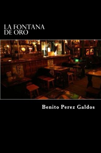 La Fontana De Oro (spanish Edition) [Paperback]