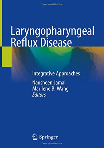 Laryngopharyngeal Reflux Disease: Integrative Approaches [Hardcover]