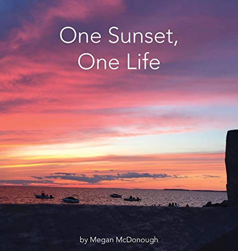 One Sunset, One Life [Hardcover]