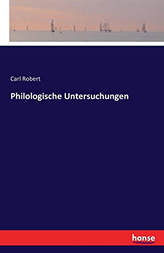 Philologische Untersuchungen (german Edition) [Paperback]